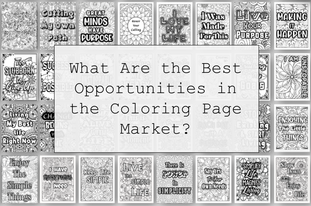 What Are The Best Opportunities In The Coloring Page Market