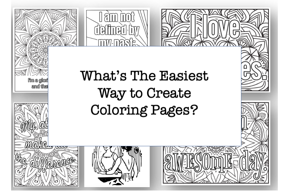 What Is Easiest Way To Make Coloring Pages? | Entrepreneur's Kit Hub