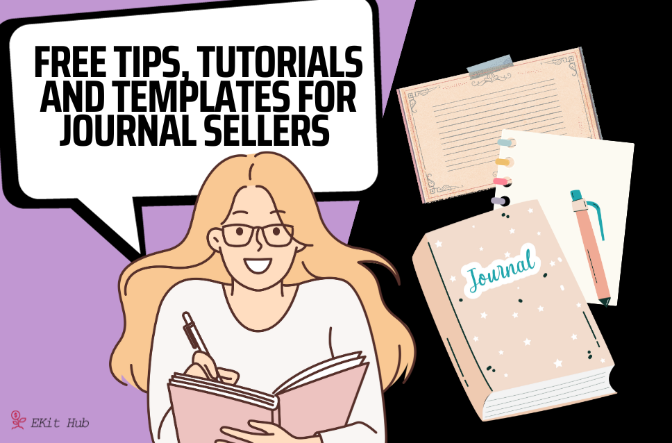 Free Tips, Tutorials and Templates for Journal Sellers