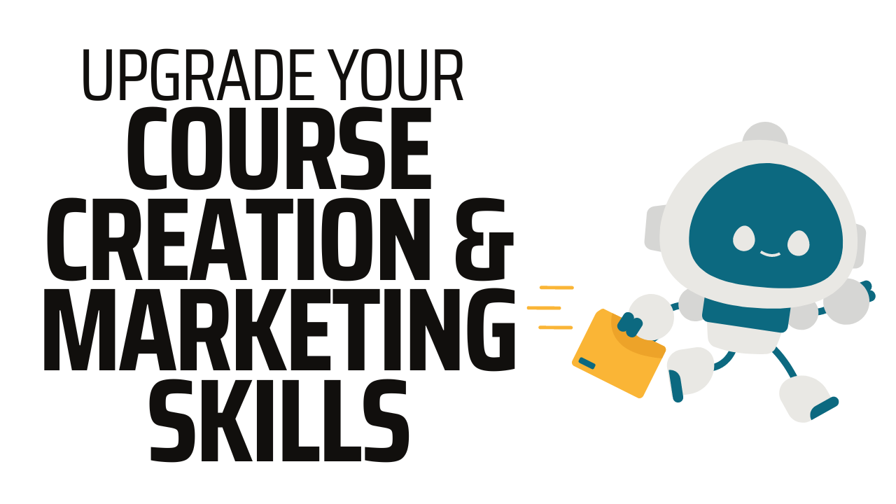 Upgrade Your Course Creation Skills Module