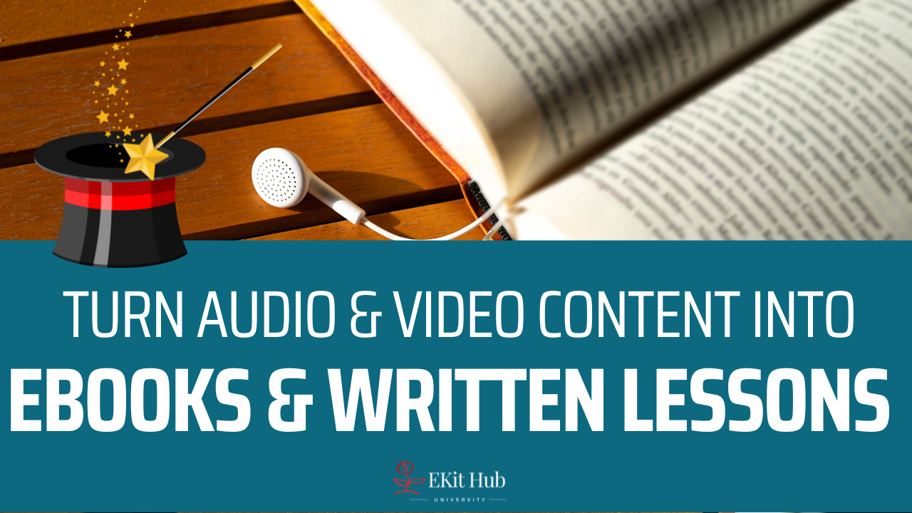 Turn Audio and Video into Ebooks and Written Course Content