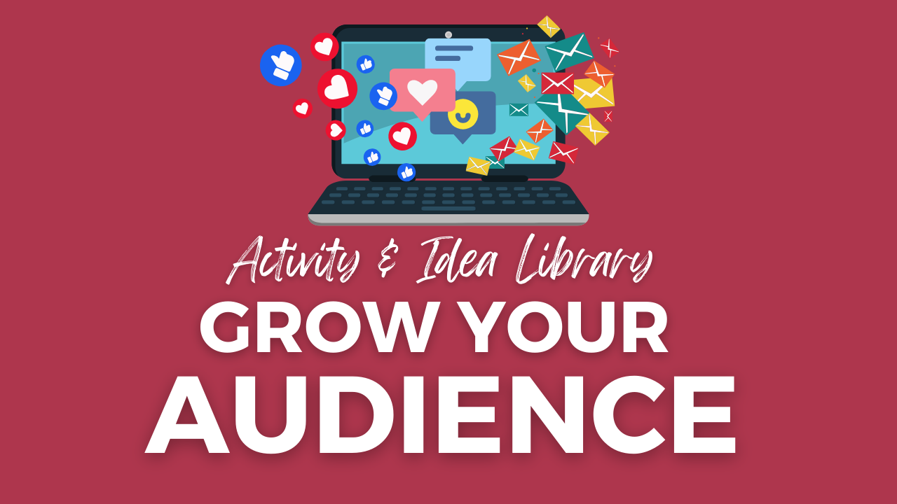 Grow Your Audience Activity Library 