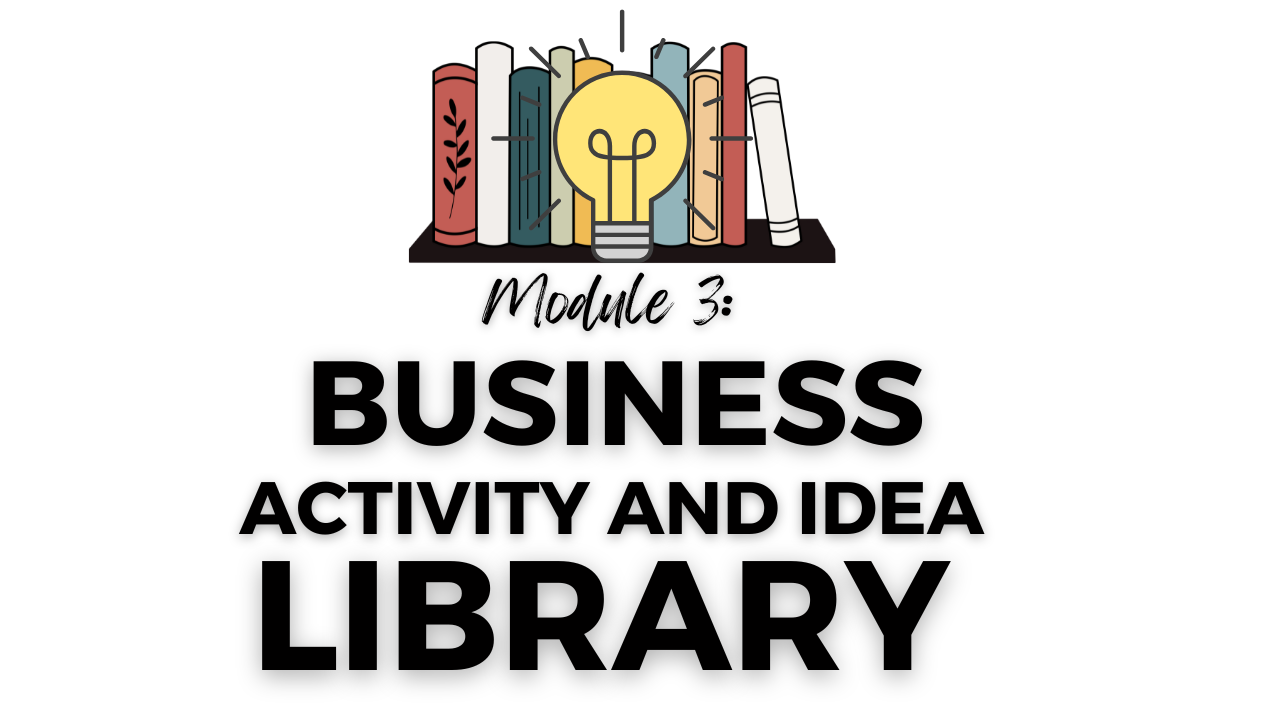 Module 3: Business Activity and Idea Library